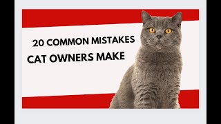 20 Common mistakes cat owners make#dothis #mistake  #catowner #catowners
