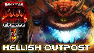 BRUTAL Doom V18 ULTRA VIOLENCE Episode 2: Hellish Outpost | Gameplay Walkthrough