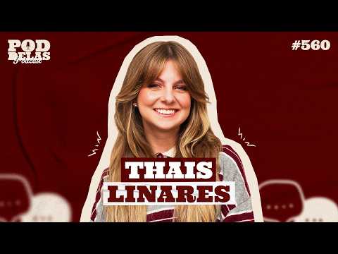 THAIS LINARES - PODDELAS PODCAST #560