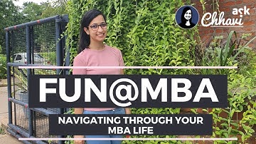 Navigating through MBA - [6/8] Having Fun during MBA! - Tips from CAT 100%iler, IITD, IIMA Alumna