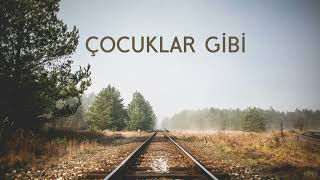 Çocuklar Gibi - Sabahattin Ali