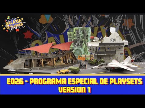 GALAXIA DE PLASTICO - EP026 - PROGRAMA ESPECIAL DE PLAYSETS VERSION 1