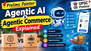 Agentic AI & Agentic Commerce Explained | AI Agents, Autonomous Tasks | UPSC Prelims