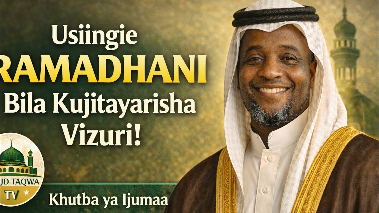 🔴 khutba ya ijumaa| Usiingie Ramadhani Bila kujitayarisha@Taqwamediamakambako 