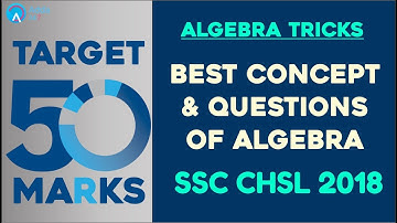 Algebra Tricks For SSC CHSL & CGL 2018 I Most Important I SSC CHSL, SSC CGL 2018