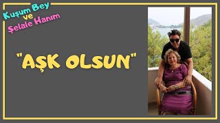 Kuşum Aydın Ve Şelale Hanım Aşk Olsun