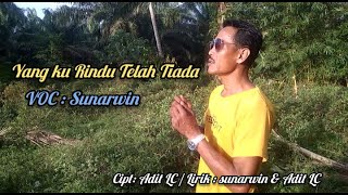 Lagu slow rock Yang ku Rindu telah Tiada - Sunarwin