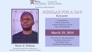 Scholar For A Day 2024 Keynote - Moses E Ochonu