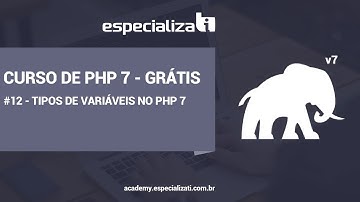 12 - Tipos de Variáveis no PHP 7