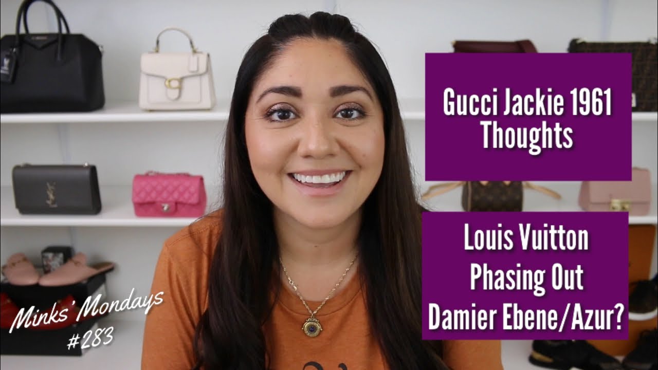 Minks' Mondays #283 | Gucci Jackie 1961 Thoughts | LV Phasing Out ...