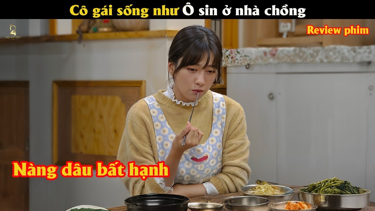 [Review Phim] Cô gái sống như Ô sin ở nhà chồng