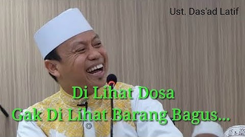 Di liat dosa, gak di liat barang bagus (Ustad Das
