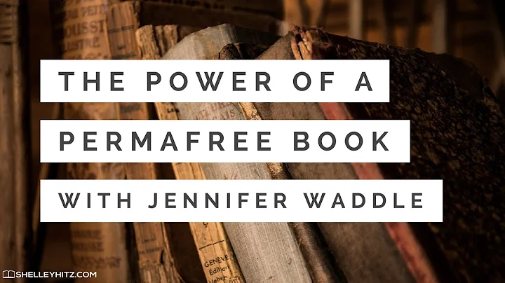 The Power of a Permafree Book with Jennifer Waddle