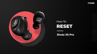 How to Reset: Noise Shots X5 PRO