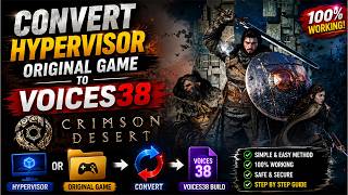 Convert Hypervisor/Original Game to Voices38 | Crimson Desert