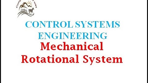 Control Systems Engineering | Mechanical Rotational System