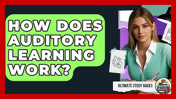 How Does Auditory Learning Work? - Ultimate Study Hacks