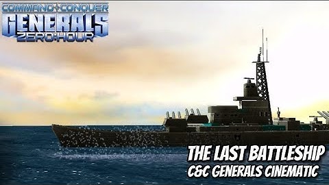 C&C Generals Cinematic - The Last Battleship Trailer