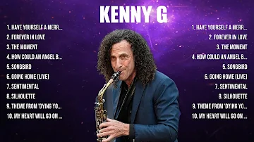 Kenny G The Best Music Of All Time ▶️ Full Album ▶️ Top 10 Hits Collection