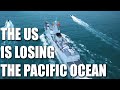 The US is Losing the Pacific - China's Naval Buildup