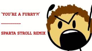 [MaddixTV] Youre A Furry?! - Sparta Stroll Remix