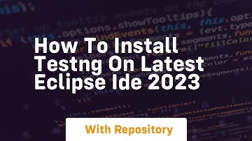 how to install testng on latest eclipse ide 2023