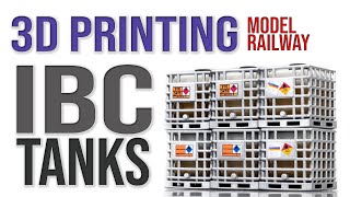 Make Your Own IBC Tanks in OO Gauge | 3d Printing for Model Railway