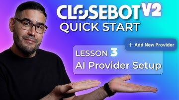 Closebot V2 QuickStart – Setup Your AI Provider (OpenAI & Anthropic Walkthrough)