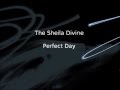 The Sheila Divine - Perfect Day
