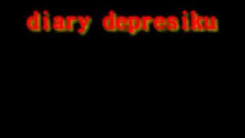 Last child - diary depresiku,,,kenangan jaman old