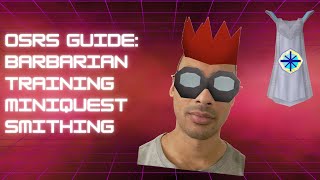 OSRS Guide - Barbarian Training Miniquest Smithing