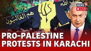 LIVE | Massive Protest In Karachi | Pro Palestinian Protests Live Updates | News18 Live  | N18L