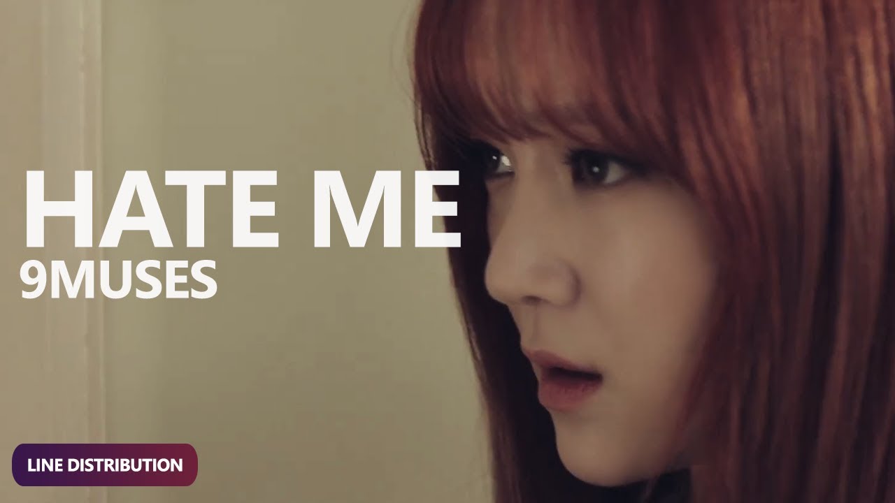 9MUSES - Hate Me (Line Distribution) | TheSeverus