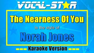 The Nearness Of You - Norah Jones | Vocal Star Karaoke Version - Lyrics 4K