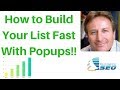 How to Build Your List Fast With Popups