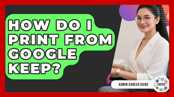 How Do I Print From Google Keep? - Admin Career Guide