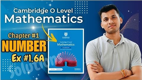 Cambridge O Level Mathematics Coursebook (3rd Edition) | Chapter 1 Number 👉 Exercise 1.6A Solutions