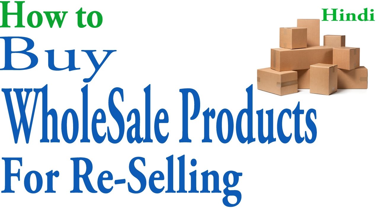 How to Buy Wholesale Products for Re-Selling | Hindi - YouTube