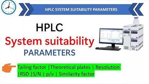 HPLC System Suitability Parameters | Tailing factor | Theoretical plates | resolution