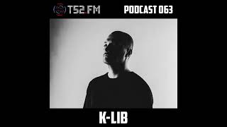 T52.FM PODCAST 063 - K-Lib