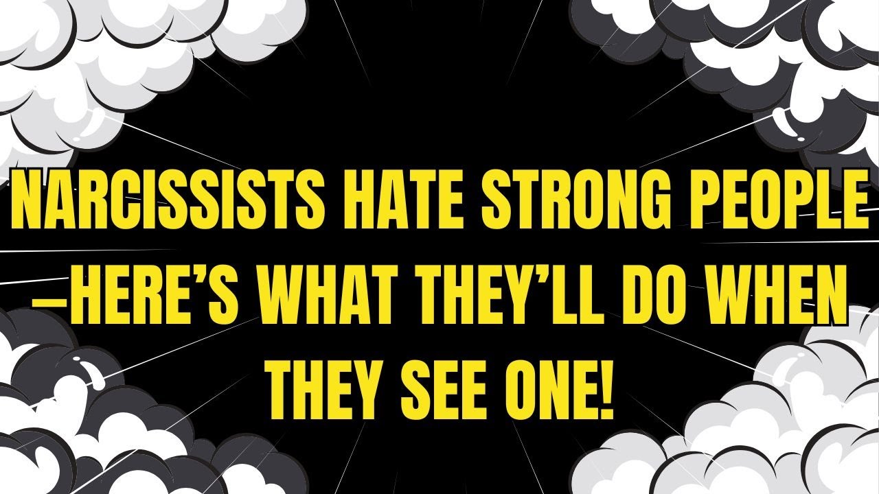 🔴 Narcissists HATE Strong People—Here’s What They’ll Do When They See ...