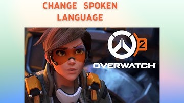 How to Change SPOKEN LANGUAGE in Overwatch 2