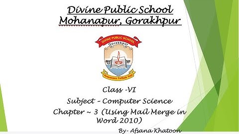 Class-VI Computer Science Chapter-3 Using Mail Merge in Word 2010