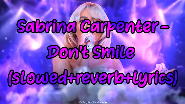 Sabrina Carpenter - Don't Smile (slowed+reverb+lyrics)