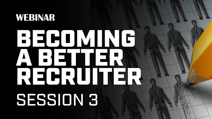 Becoming a Better Recruiter Session 3 with Randy W...