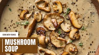 The Best Creamy Mushroom Soup So Cozy Flavorful