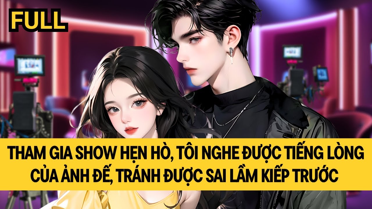 [FULL REVIEW] THAM GIA SHOW HẸN HÒ, TÔI NGHE ĐƯỢC TIẾNG LÒNG ẢNH ĐẾ
