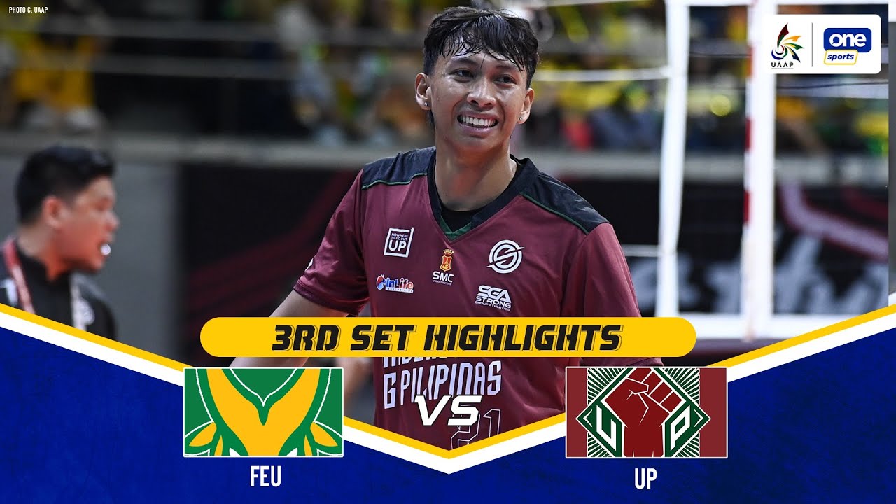 FEU vs. UP | SET 3 GAME HIGHLIGHTS | UAAP SEASON 87 MEN'S VOLLEYBALL ...