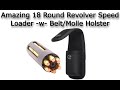 Amazing 18 Round Speed Loader With Belt/Molle Holster