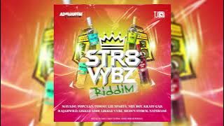 Str8 Vybz Riddim Mix Vybz Kartel,Mavado,Popcaan,Tommy Lee Sparta,Nigy Boy,Kraff,Rajawild & More